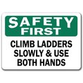 Signmission Safety First-Climb Ladder Slowly & w/ Both Han10x14 OSHA, SF-Climb Ladders Slowly & Use Both Hands SF-Climb Ladders Slowly & Use Both Hands